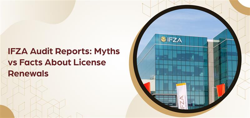  IFZA Audit Reports: Myths vs Facts About License Renewals